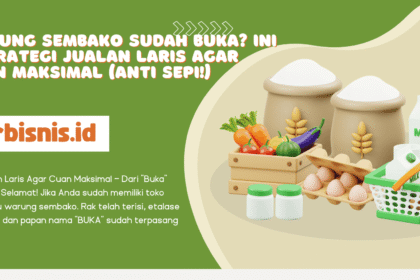 Strategi Jualan Laris Agar Cuan Maksimal